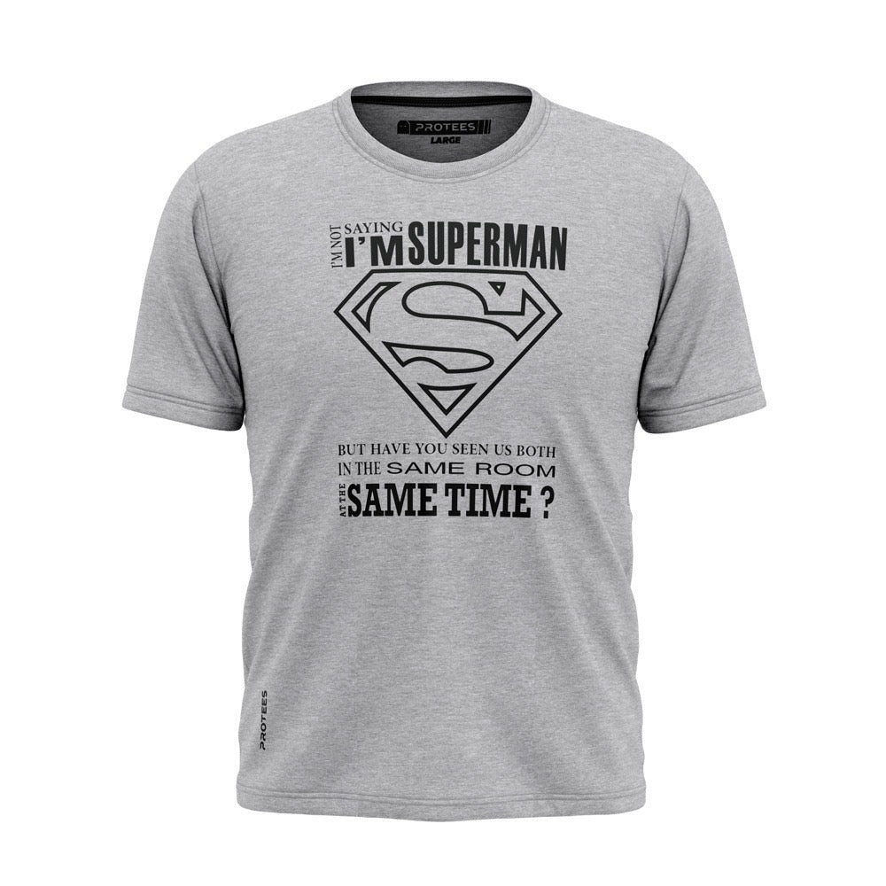 I'M NOT SAYING I'M SUPERMAN TEE