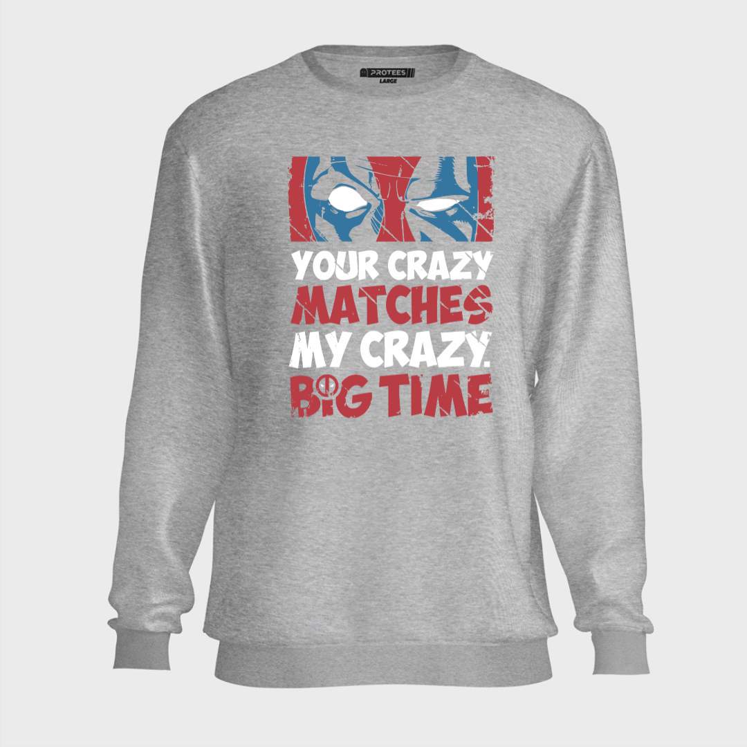 DTF - MY CRAZY BIG TIME DEADPOOL SWEATSHIRT