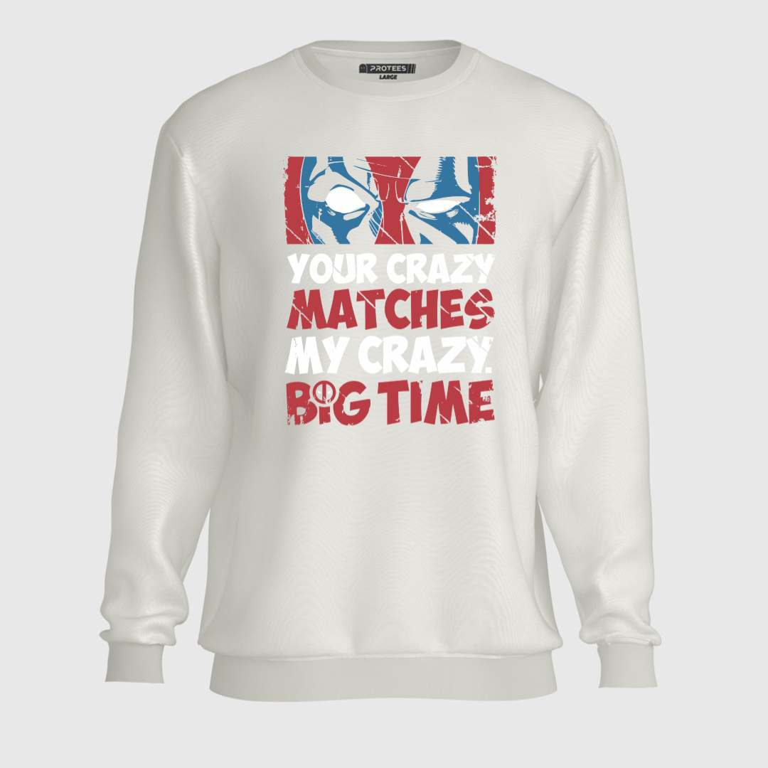 DTF - MY CRAZY BIG TIME DEADPOOL SWEATSHIRT
