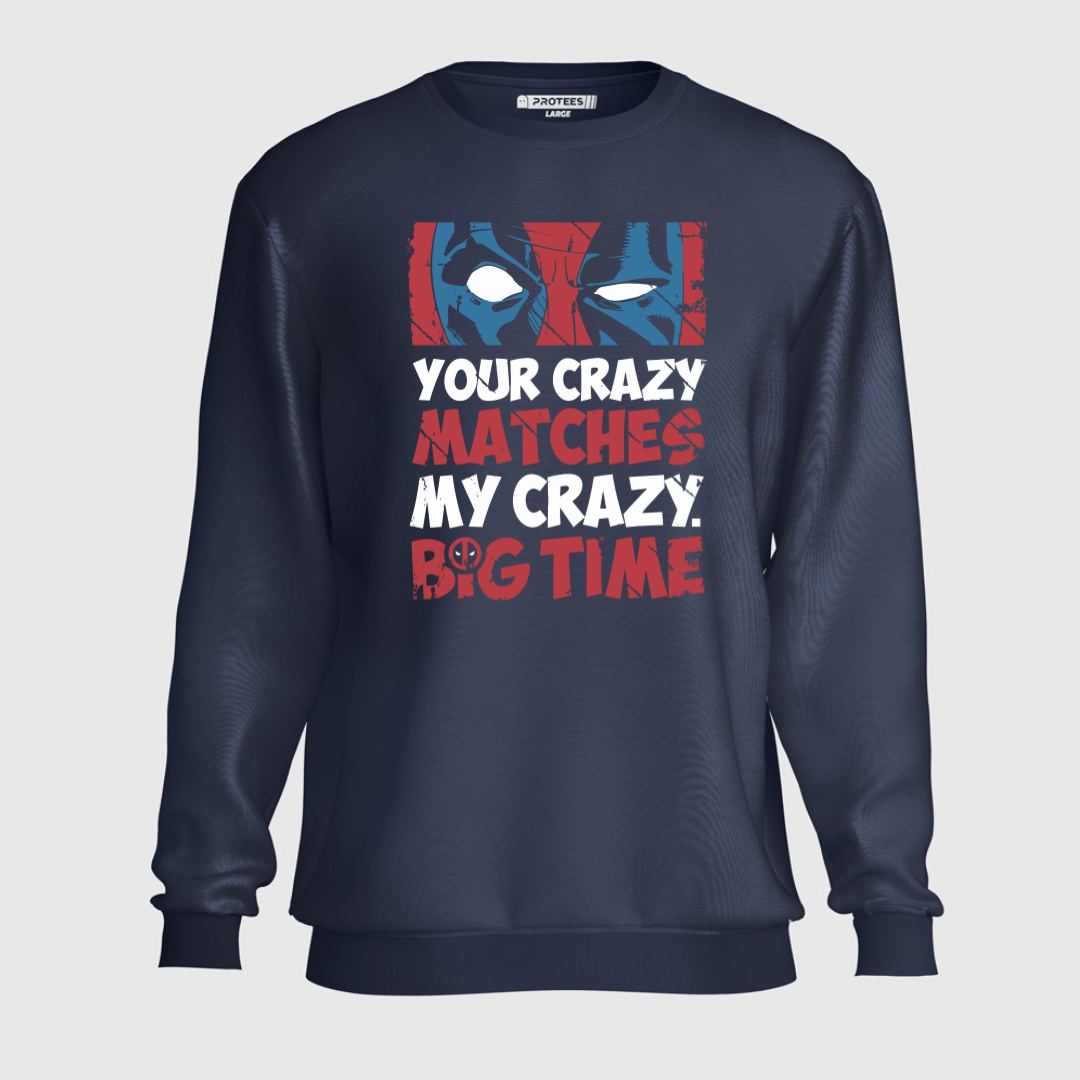 DTF - MY CRAZY BIG TIME DEADPOOL SWEATSHIRT