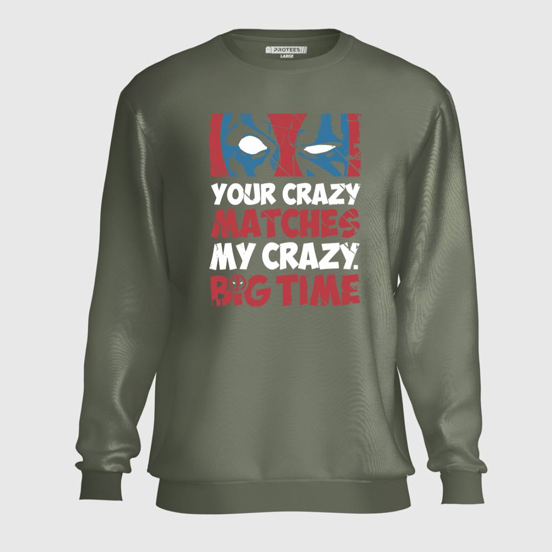 DTF - MY CRAZY BIG TIME DEADPOOL SWEATSHIRT