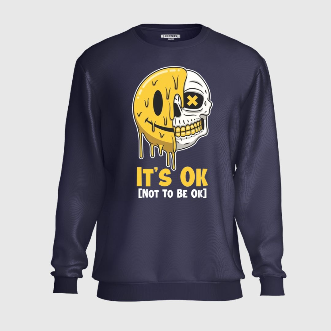 DTF - ITS OK NOT TO BE OK SWEATSHIRT