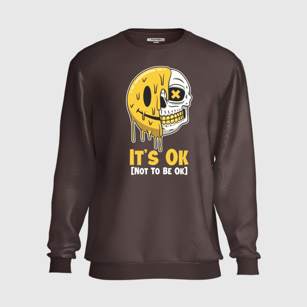 DTF - ITS OK NOT TO BE OK SWEATSHIRT