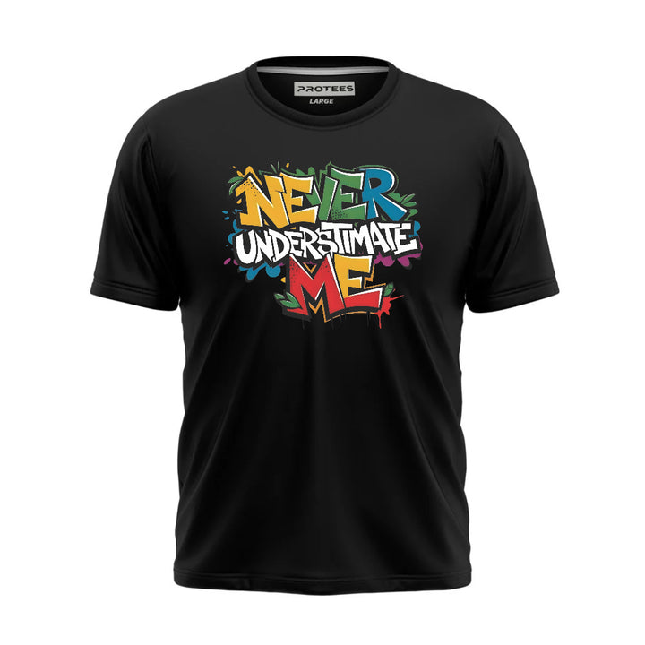 DTF - NEVER UNDERESTIMATE TEE