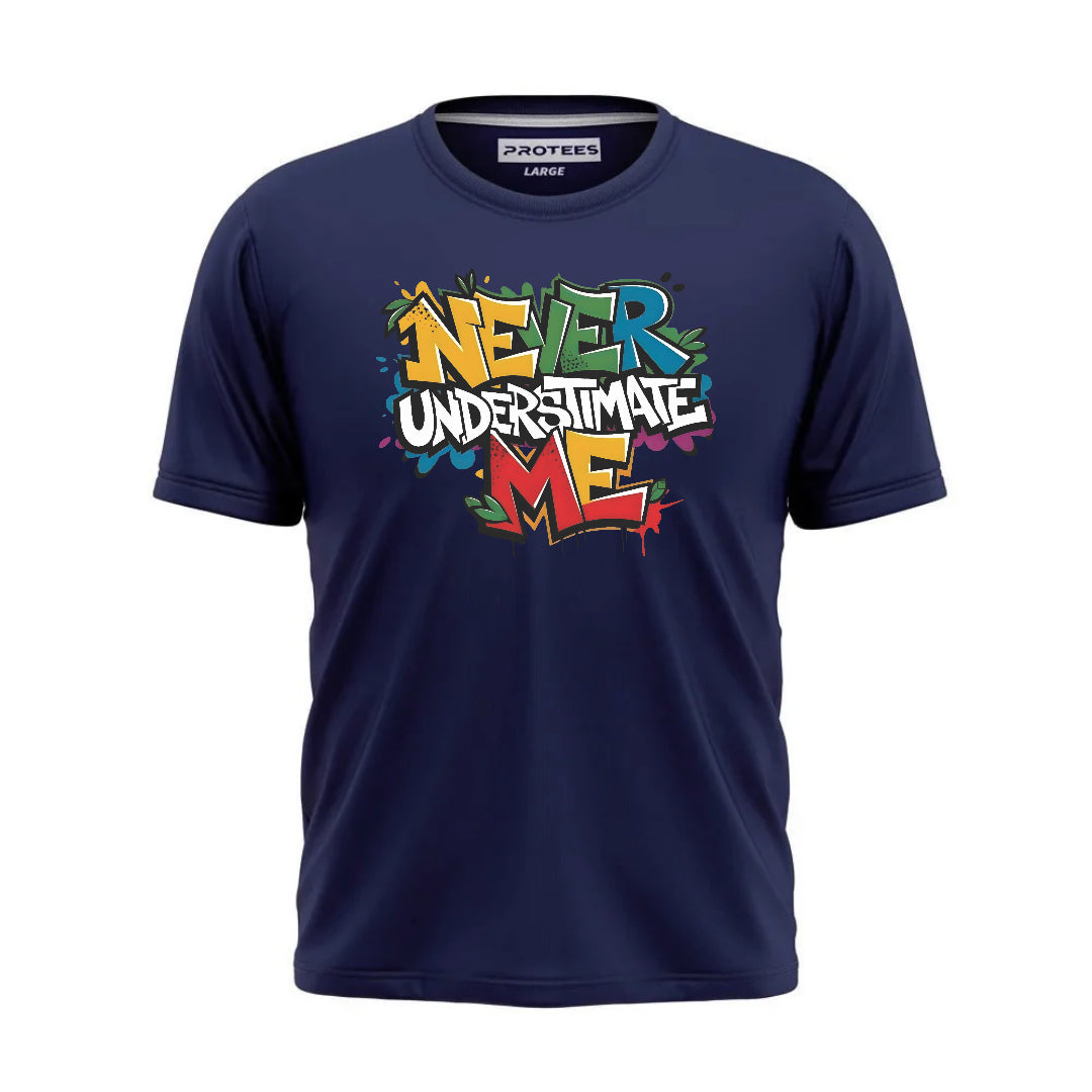 DTF - NEVER UNDERESTIMATE TEE