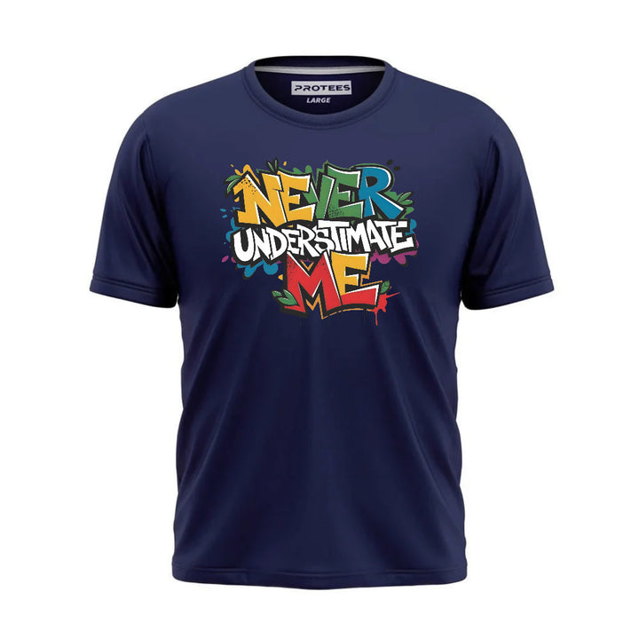 DTF - NEVER UNDERESTIMATE TEE