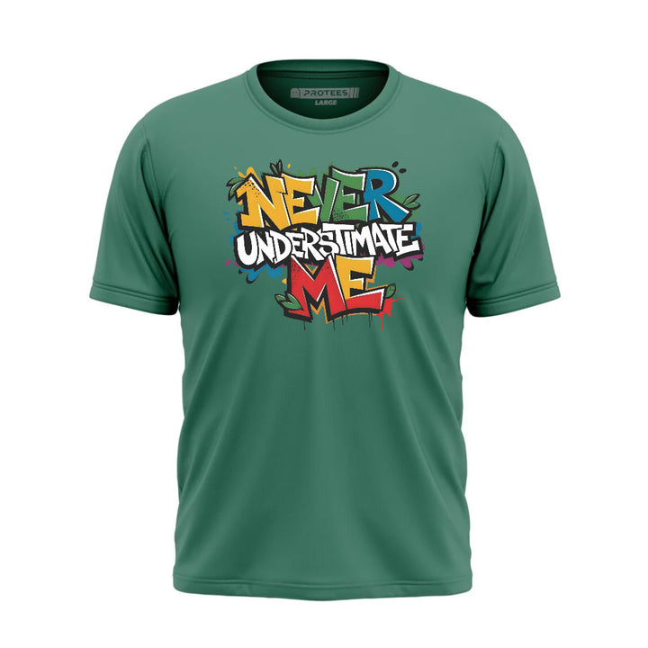 DTF - NEVER UNDERESTIMATE TEE