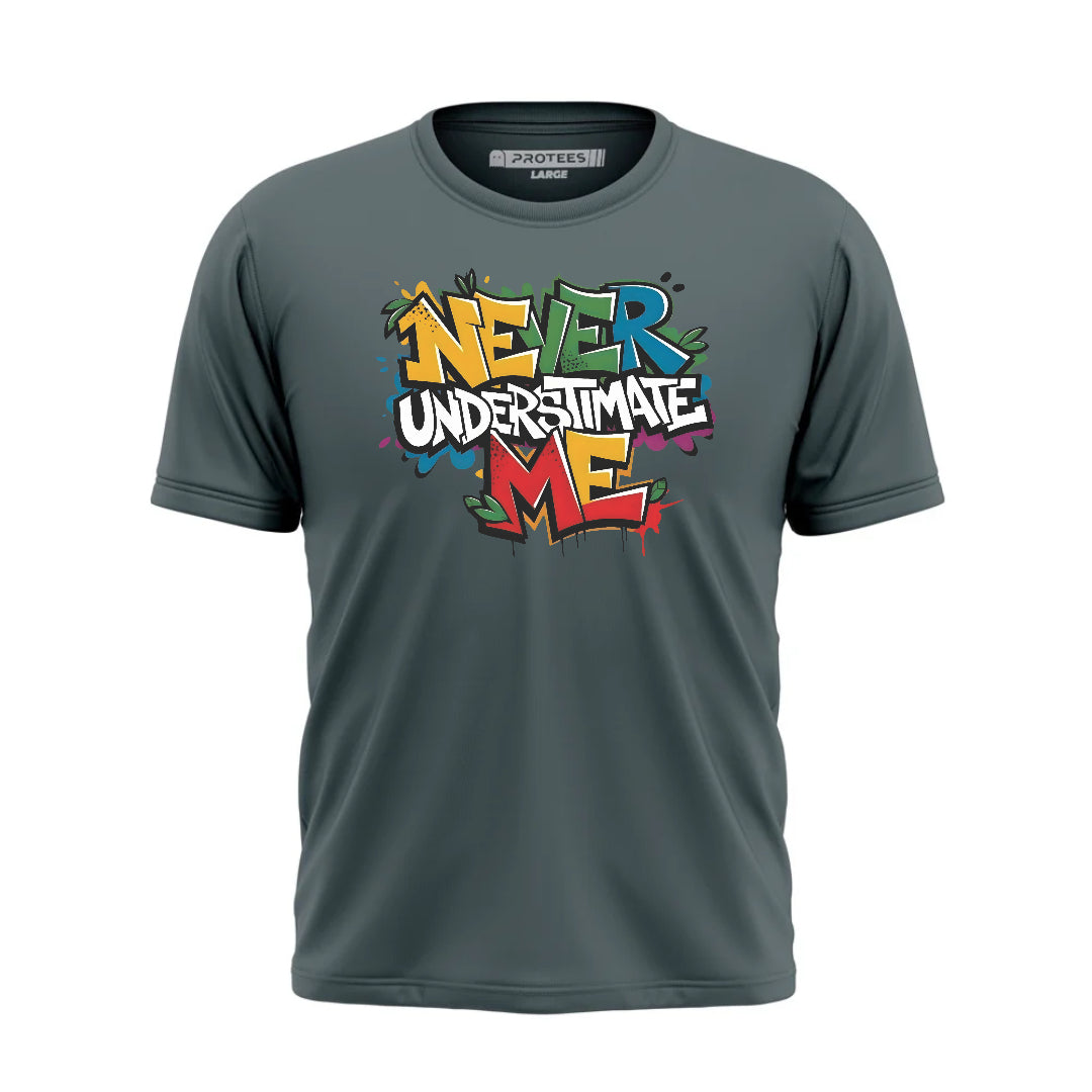 DTF - NEVER UNDERESTIMATE TEE