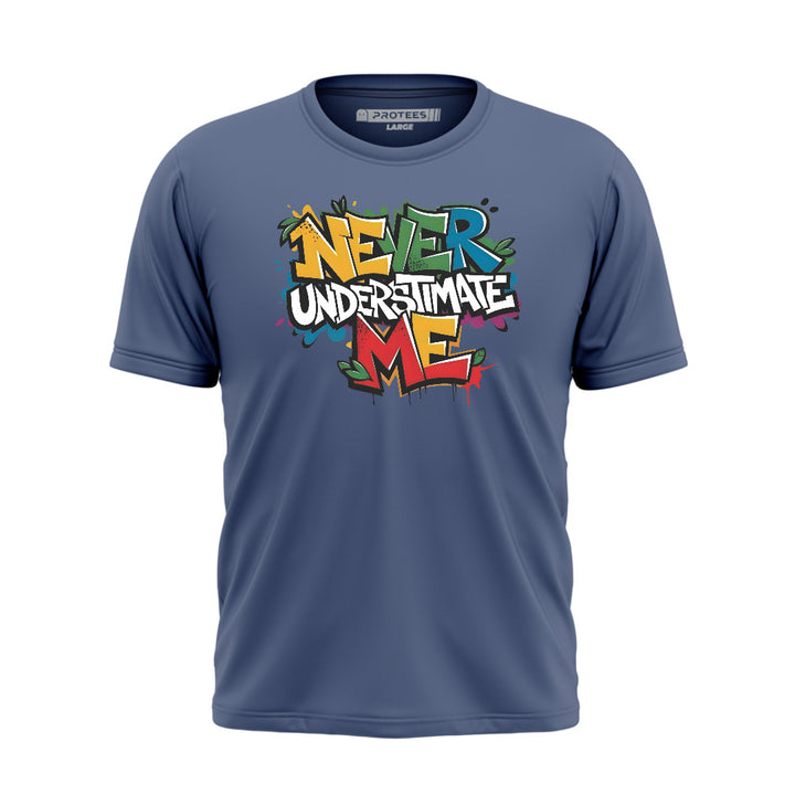 DTF - NEVER UNDERESTIMATE TEE