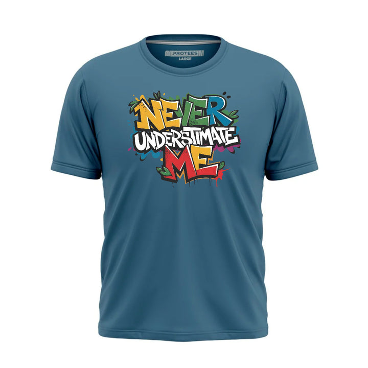 DTF - NEVER UNDERESTIMATE TEE