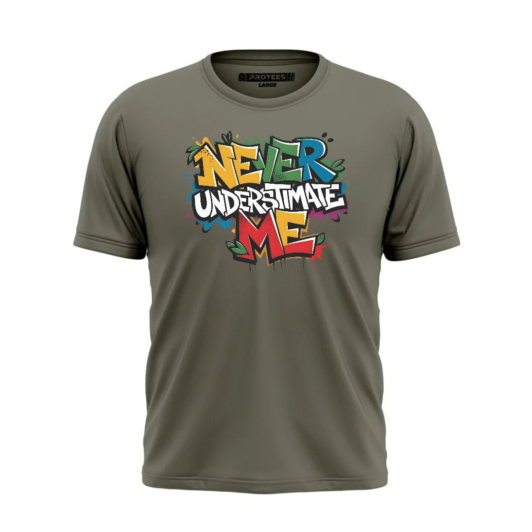 DTF - NEVER UNDERESTIMATE TEE