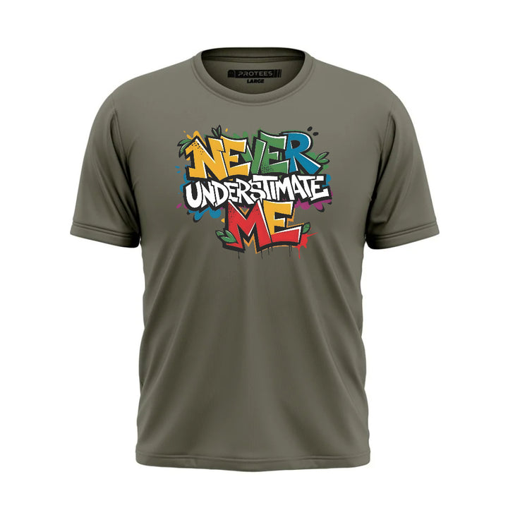 DTF - NEVER UNDERESTIMATE TEE