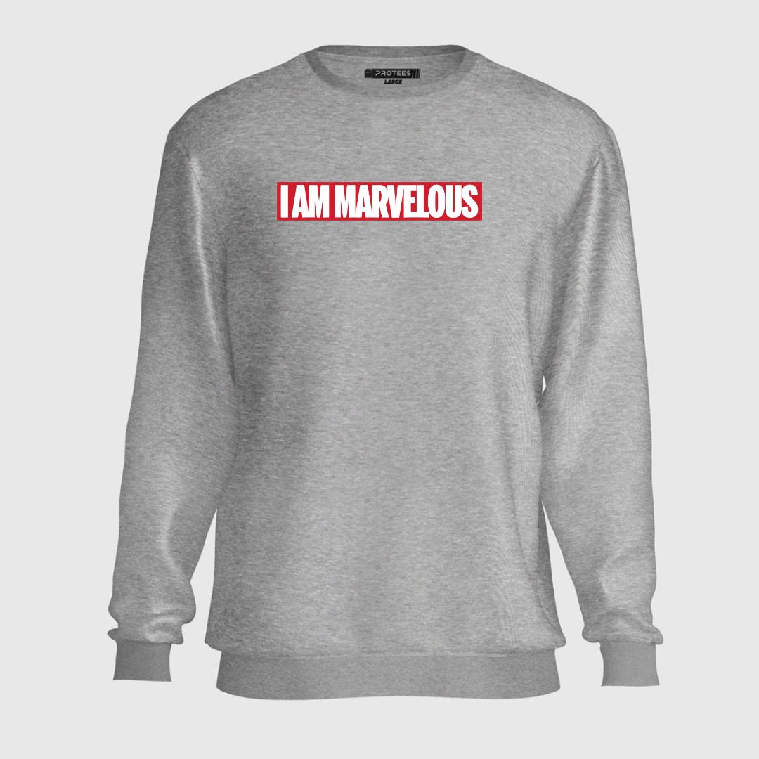 DTF - I AM MARVELOUS  SWEATSHIRT
