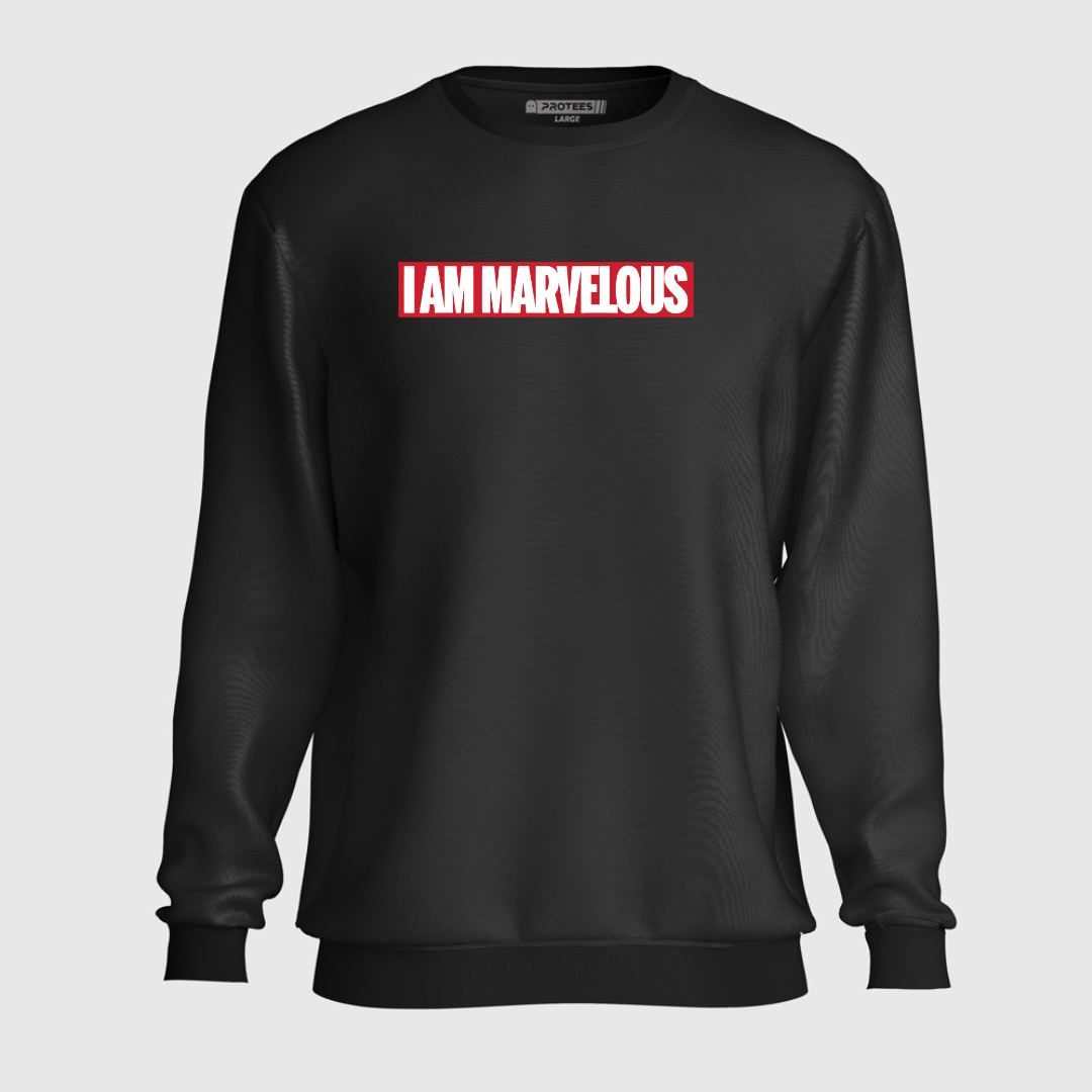 DTF - I AM MARVELOUS  SWEATSHIRT