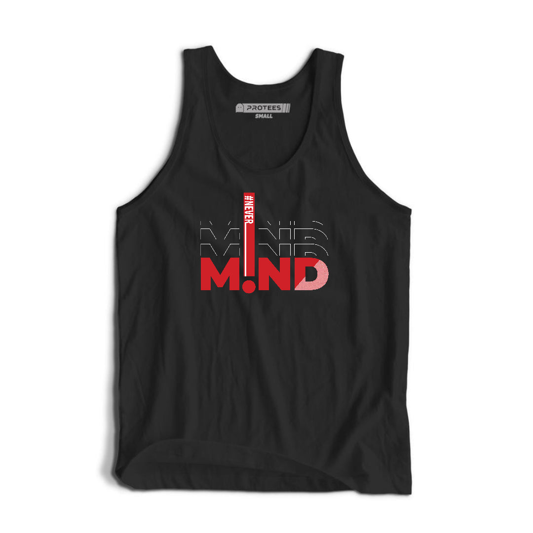 DTF - NEVER MIND TANKTOP